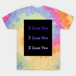 I love you I love you I love you T-Shirt